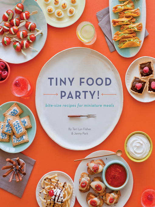 Title details for Tiny Food Party! by Teri Lyn Fisher - Available